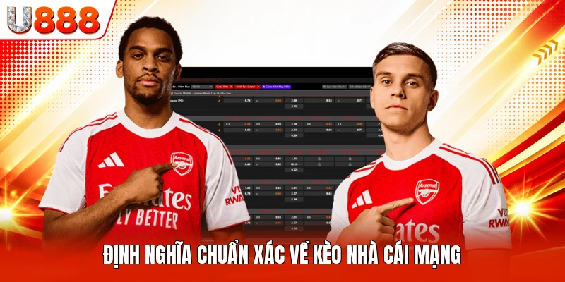 Định nghĩa chuẩn xác về kèo nhà cái mạng