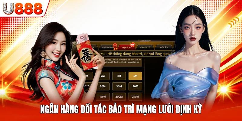 Ngân hàng đối tác bảo trì mạng lưới định kỳ